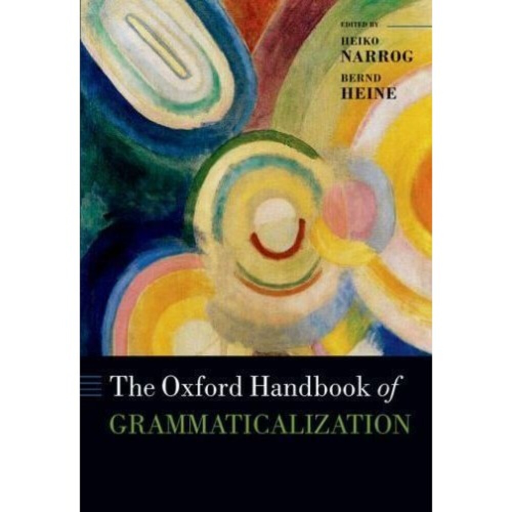 The Oxford Handbook of Grammaticalization by Heiko Narrog Hardcover Edition New
